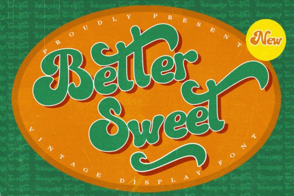 Better Sweet: A Vintage Display Font for Modern Campaigns